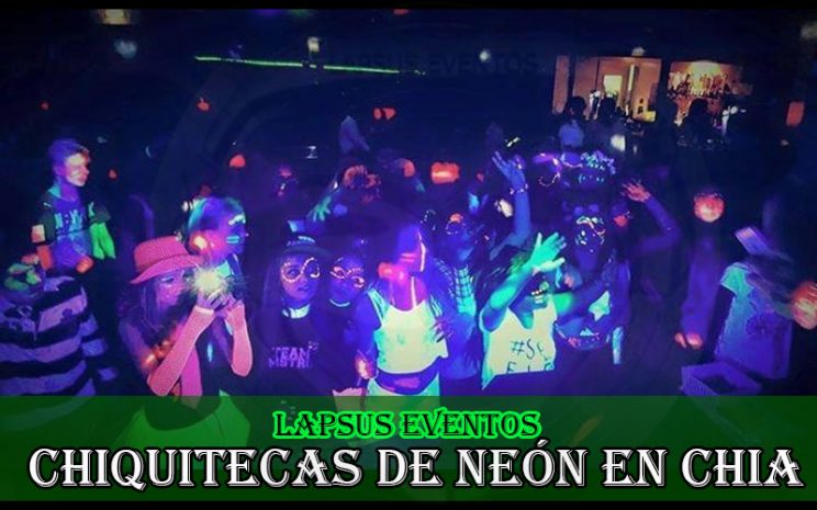 chiquiteca de neon glow party chia